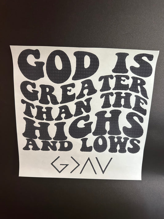 God Is Greater Than The Highs And Lows Black