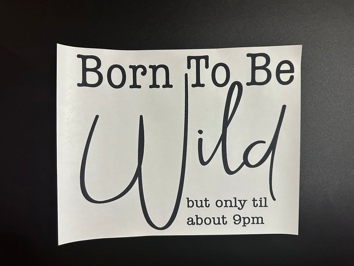 Born To Be Wild Black