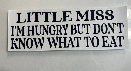 Little Miss I'm Hungry But I Don't Know What To Eat Black