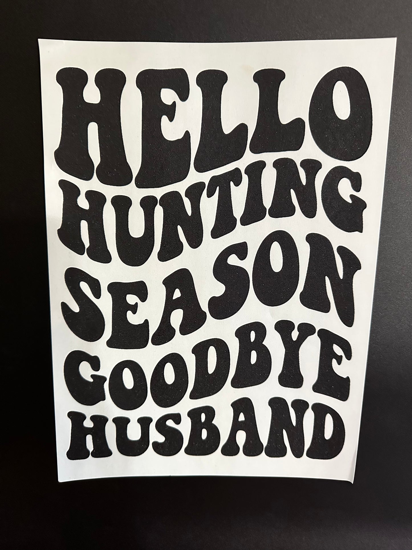 Hello Hunting Season Goodbye Husband Black