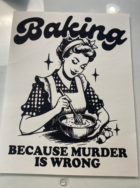 Baking Because Murder Is Wrong Black