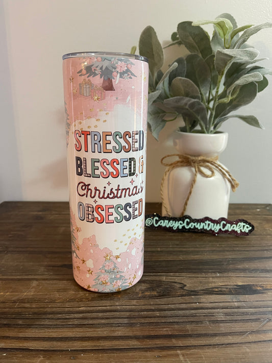Stressed Blessed and Christmas Obsessed  Tumbler