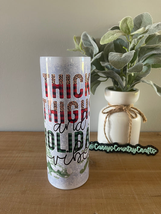 Thick Thighs And Holiday Vibes Tumbler