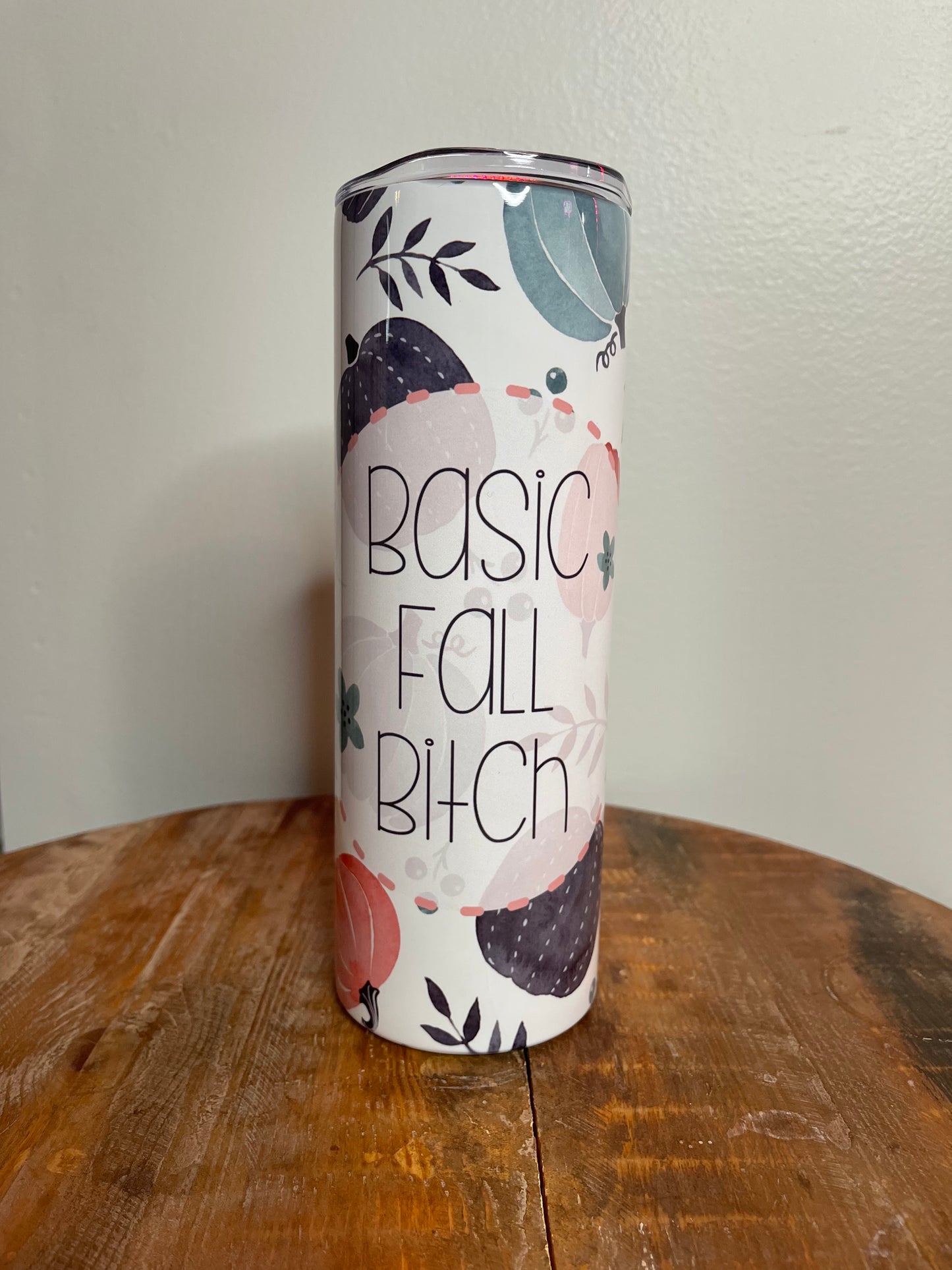 Basic Fall Bitch Tumbler