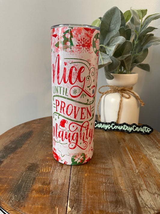 Nice Until Proven Naughty Tumbler