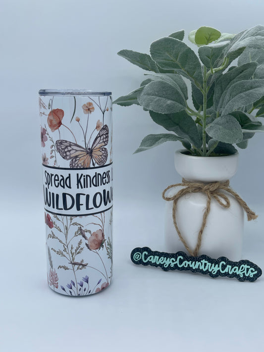 Spread Kindness Like Wildflowers Tumbler