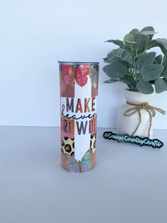 Make Heaven Crowded Tumbler